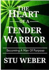 Stu Weber's Heart of a Tender Warrior